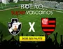 Vasco x Flamengo (Supervasco)