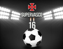 SuperVasco: 16 anos (Jusselino Paulino)