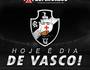 HOJE É DIA DE VASCO (Super Vasco)