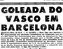 Goleada Vasco sobre o Barcelona (Reprodução Acervo o Globo)